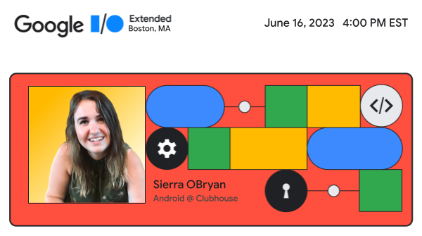 Our speakers | Google I/O Extended Boston 2023

Speaker: Sierra OBryan
Topic: Watch this! Building Apps for Wear OS