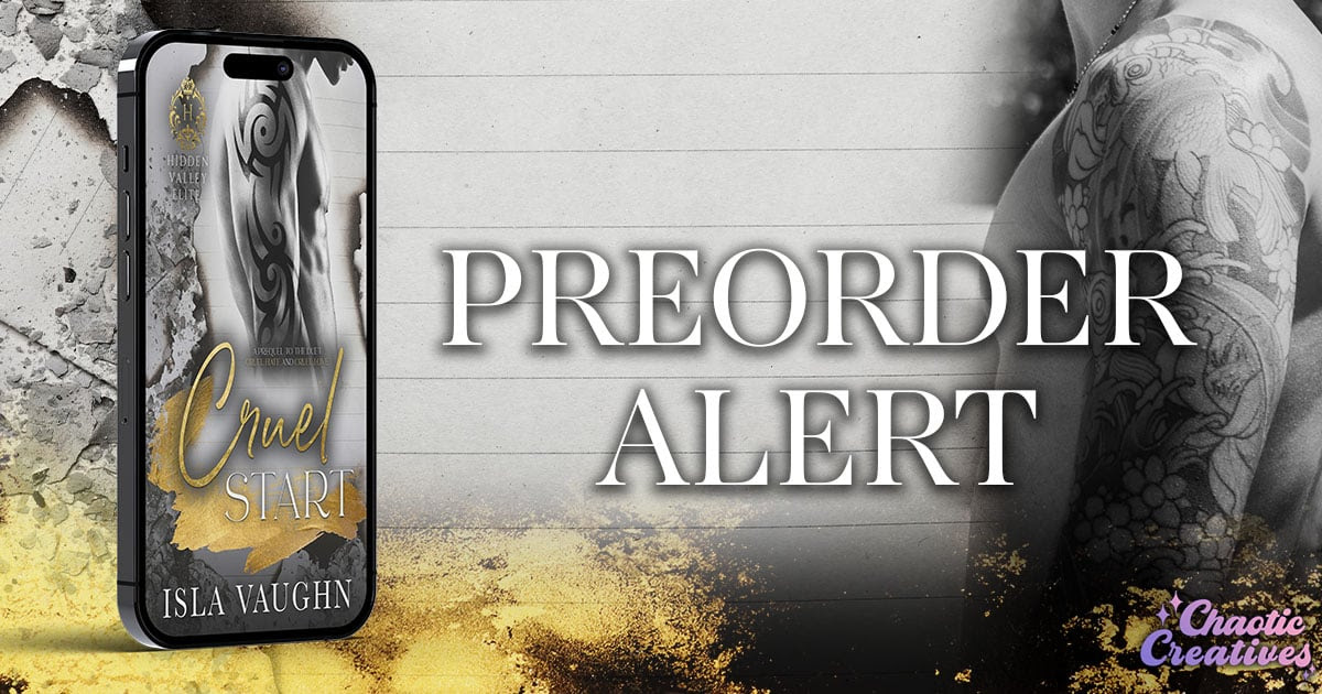 #PreorderAlert Cruel Start, the prequel to the next bully romance duet in the Hidden Valley Elite Series by Isla Vaughn is coming 6/29!

#PreorderNow: books2read.com/u/31VnWW

Influencer Sign-Up: chaoticcreatives.com/cruel-start

#SummerFling #SurprisePregnancy #Novella @Chaotic_Creativ