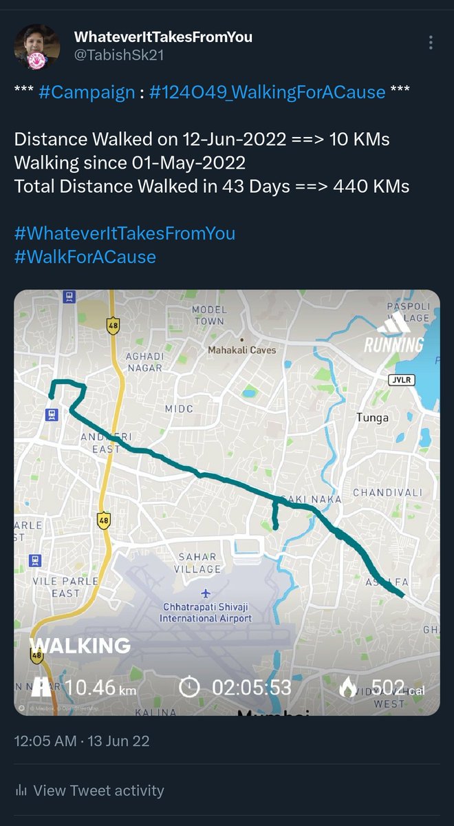 *** #Campaign : #124O49_WalkingForACause ***

Distance Walked on 12-Jun-2022 ==> 10 KMs
Walking since 01-May-2022 
Total Distance Walked in 43 Days ==> 440 KMs

#WhateverItTakesFromYou
#WalkForACause