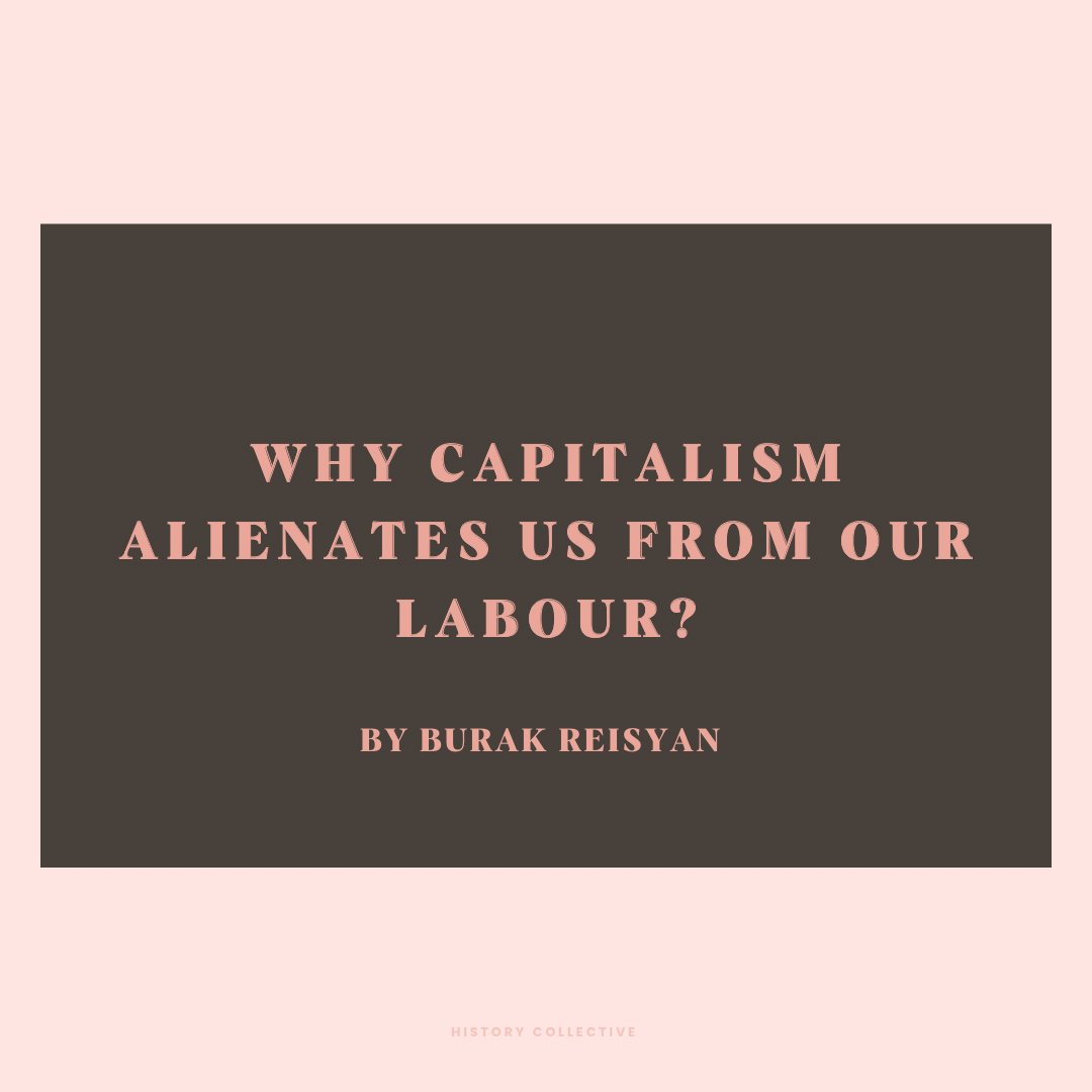 An essay titled “Why Capitalism Alienates Us From Our Labour?” by Burak Reisyan is now available on our blog! Read via the link below.

eurhistorycollective.com/post/why-capit…