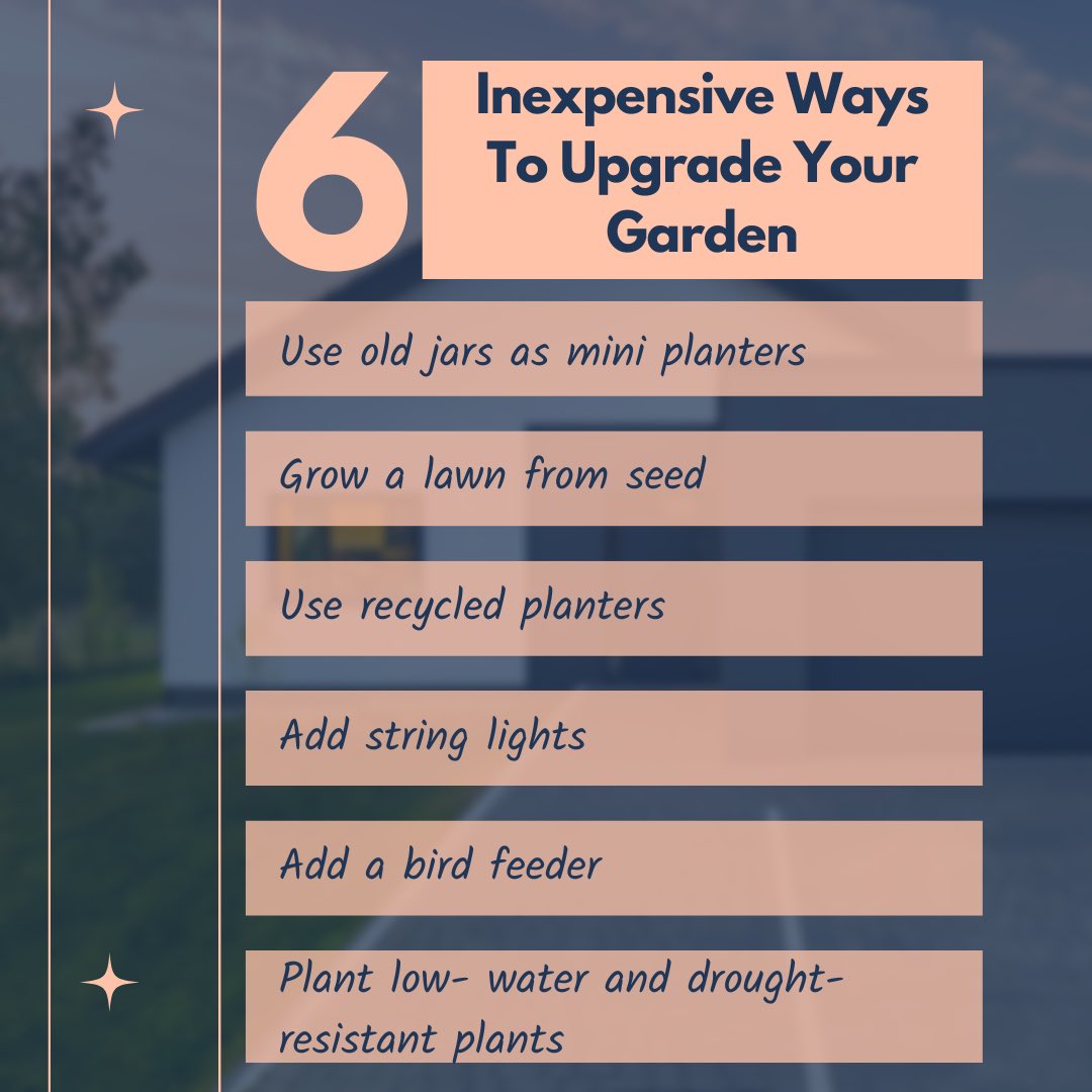 6 Inexpensive ways to upgrade your garden #ClearPathLending #ClearPath #Lending #Mortgage #Refinance #HomeLoan #VALoan #upgrade #home #inexpensive #garden #backyard