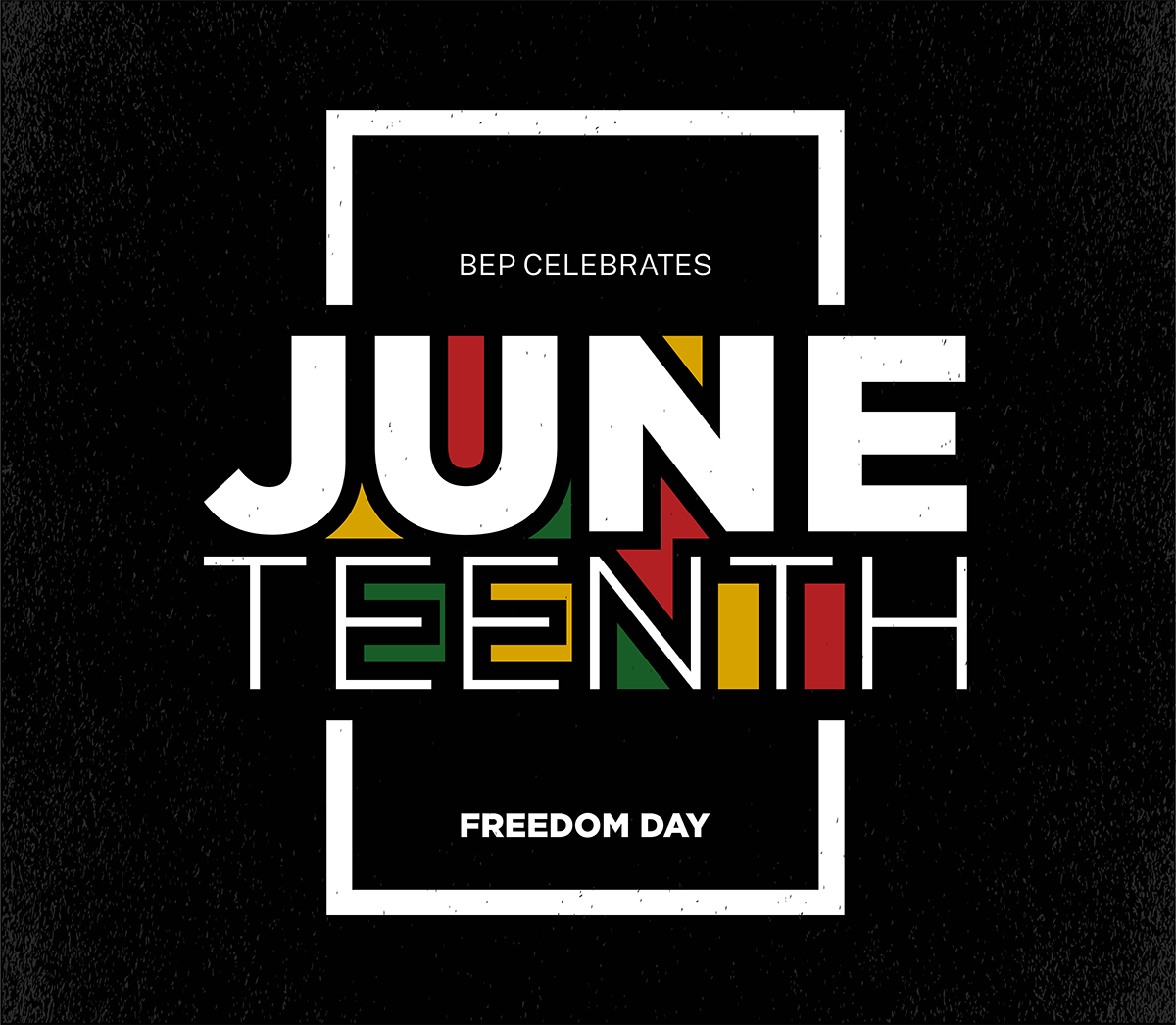 BEP wishes everyone a wonderful #Juneteenth! Also known as Emancipation Day or #FreedomDay, Juneteenth is a celebration of the end of slavery in the United States. By commemorating this important holiday, our nation recommits to the ongoing pursuit of justice for all.