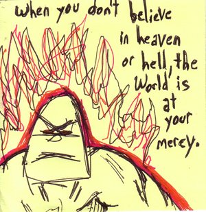 'No Fear' #comicstrip #heavenandhell #atheist #theworldisyouroyster #noreprecussions #afterlife #fuckIcare #unpunishable