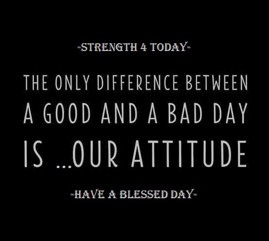 The Only Difference
Between A Good Day And A Bad Day
Is ... Our Attitude.

#OnlyDifference #GoodDay #BadDay #OurAttitude #Choice #PickOne #RecoveryPosse #Strengthfor2day