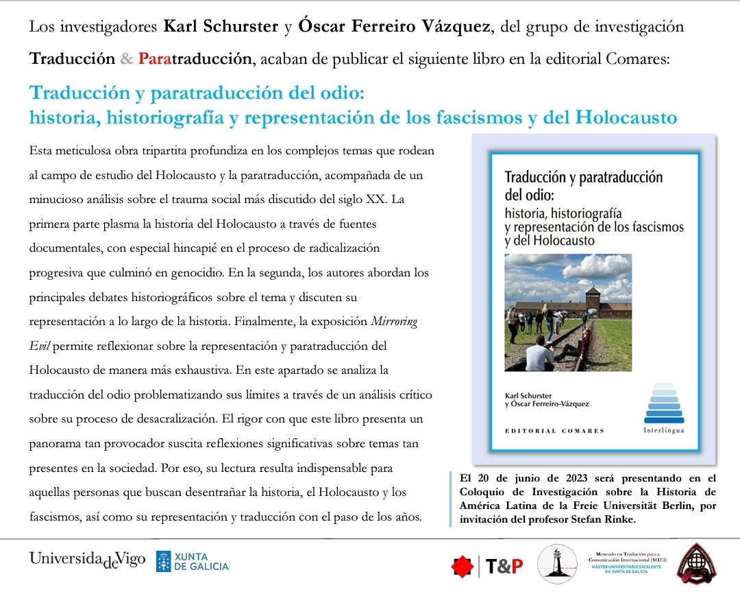 Mañá, o libro «Traducción y paratraducción del odio: historia, historiografía y representación de los fascismos y del Holocausto» será presentado no Coloquio de Investigación sobre a Historia de América Latina da Freie Universität Berlin, por invitación do profesor Stefan Rinke.