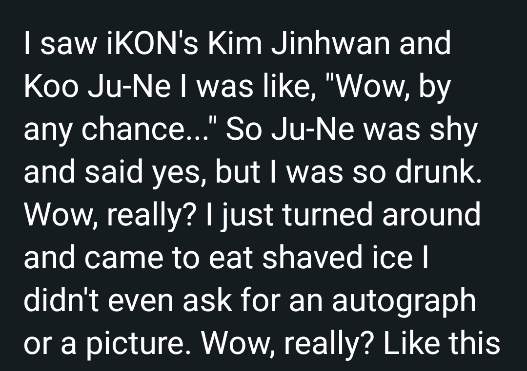 wh0lehearted_ly's tweet photo. op saw Junhoe and Jinhwan, so they asked Junhoe to make sure if it was really them and Junhoe shyly said yes. but op was so drunk and just turned around and ate the shaved ice. didn't ask for an autograph or pictures 😂 https://t.co/M7zhtLOGpI
