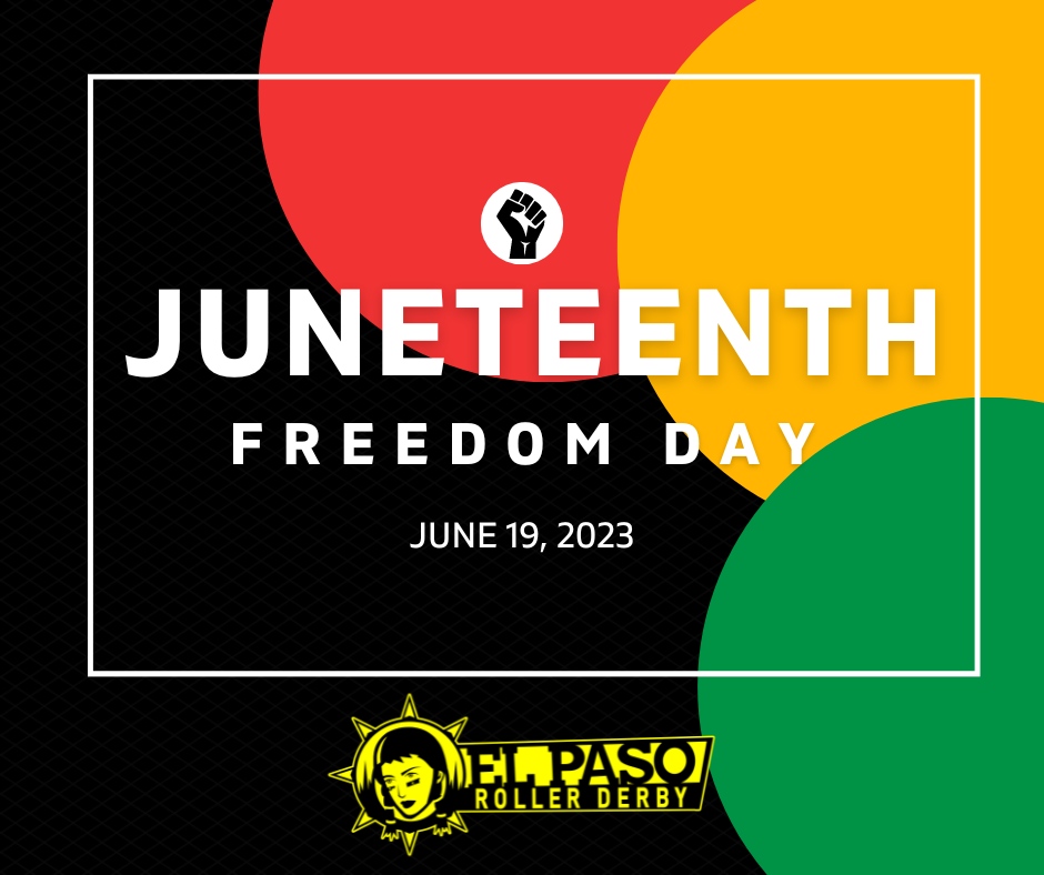 eptxrollerderby's tweet image. We strive to continue our education on our history and emphasize importance that we recognize &amp;amp; celebrate Juneteenth Today! Today is anniversary of the order proclaiming freedom for enslaved people in Texas on June 19, 1865. #epstrong #eprdstrong #eprd2023 #history #education