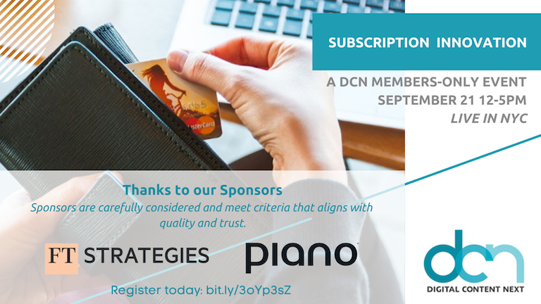 DCNorg's tweet photo. Subscription Innovation
A DCN members-only live event. 

Thursday, Sept. 21 in NYC from 12-5PM

DCN members register today for this free event: https://t.co/JTtygYbbLf

Thanks to our sponsors:
@FtStrategies  and @piano_io

#DCNlive https://t.co/0iMch1EOQH