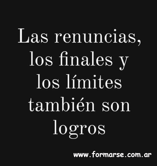 Las renuncias, los finales y los límites también son logros.
formarse.com.ar