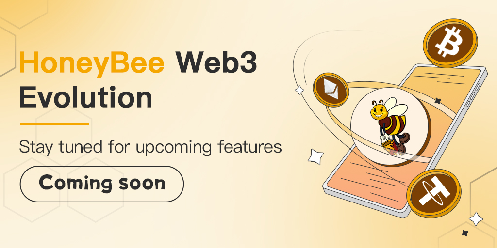 🐝 Exciting times ahead for HoneyBee! We have an ambitious development plan in place to enhance our Web3 project. 

Stay tuned for upcoming features like decentralized governance, cross-chain compatibility, and expanded liquidity options. 
#HoneyBee #Web3🌐