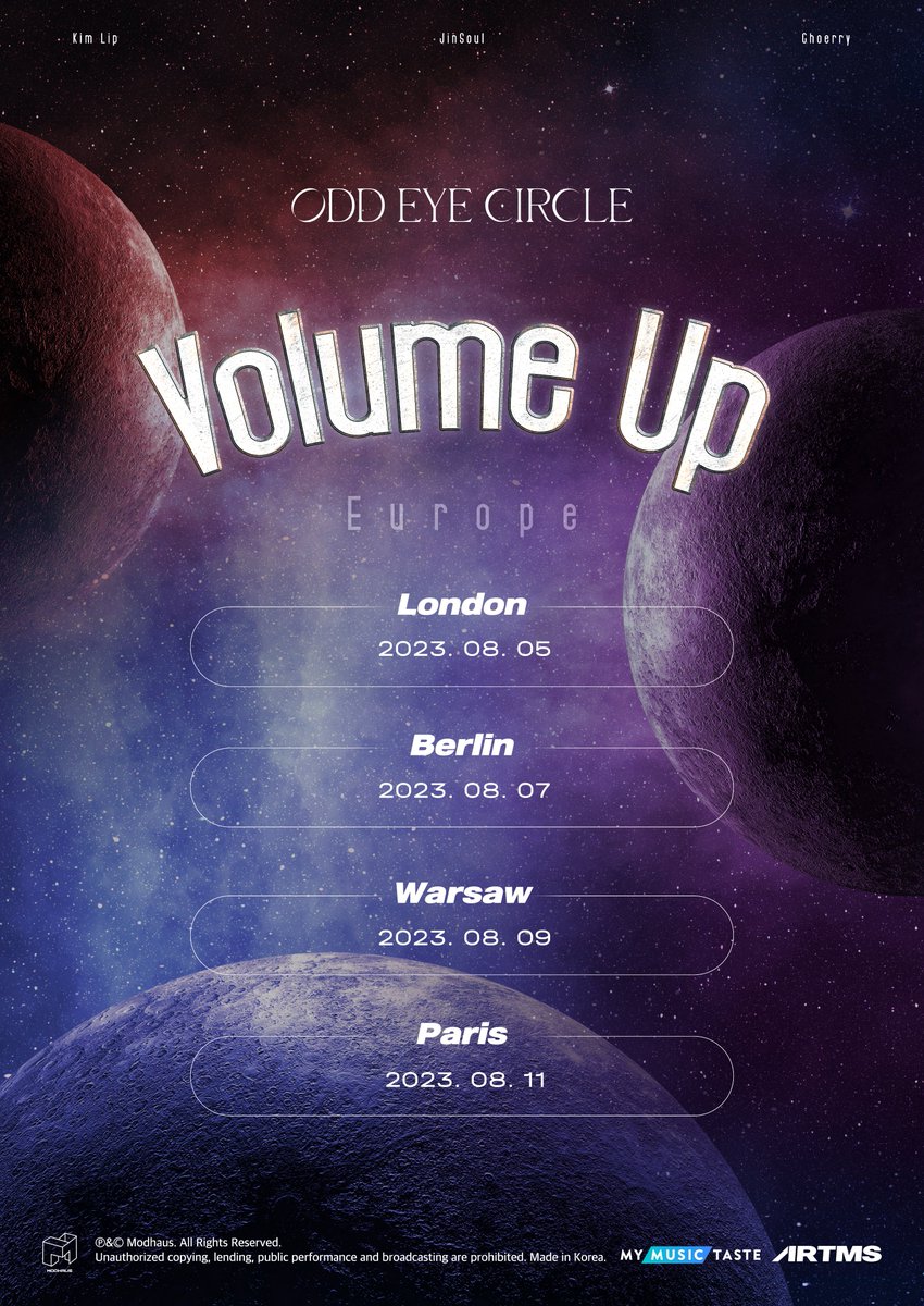 ODD EYE CIRCLE 
Volume Up in Europe

📍 2023.08.05 - London 
📍 2023.08.07 - Berlin 
📍 2023.08.09 - Warsaw
📍 2023.08.11 - Paris 

#ARTMS #ODDEYECIRCLE 
#VolumeUp #VolumeUpEuropeTour