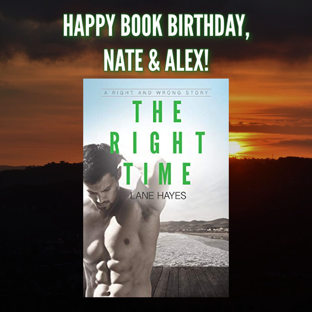 ⏰ HAPPY BOOK BIRTHDAY, ALEX & NATE!

⏰ Have you read The Right Time?

⏰ mybook.to/The-Right-Time
🎧 Also in audio narrated by Michael Ferraiuolo!

#LaneHayes #MMRomanceAuthor #MMRomance #RightAndWrongSeries #TheRightTime #NateAndAlex #Audio #Audiobook