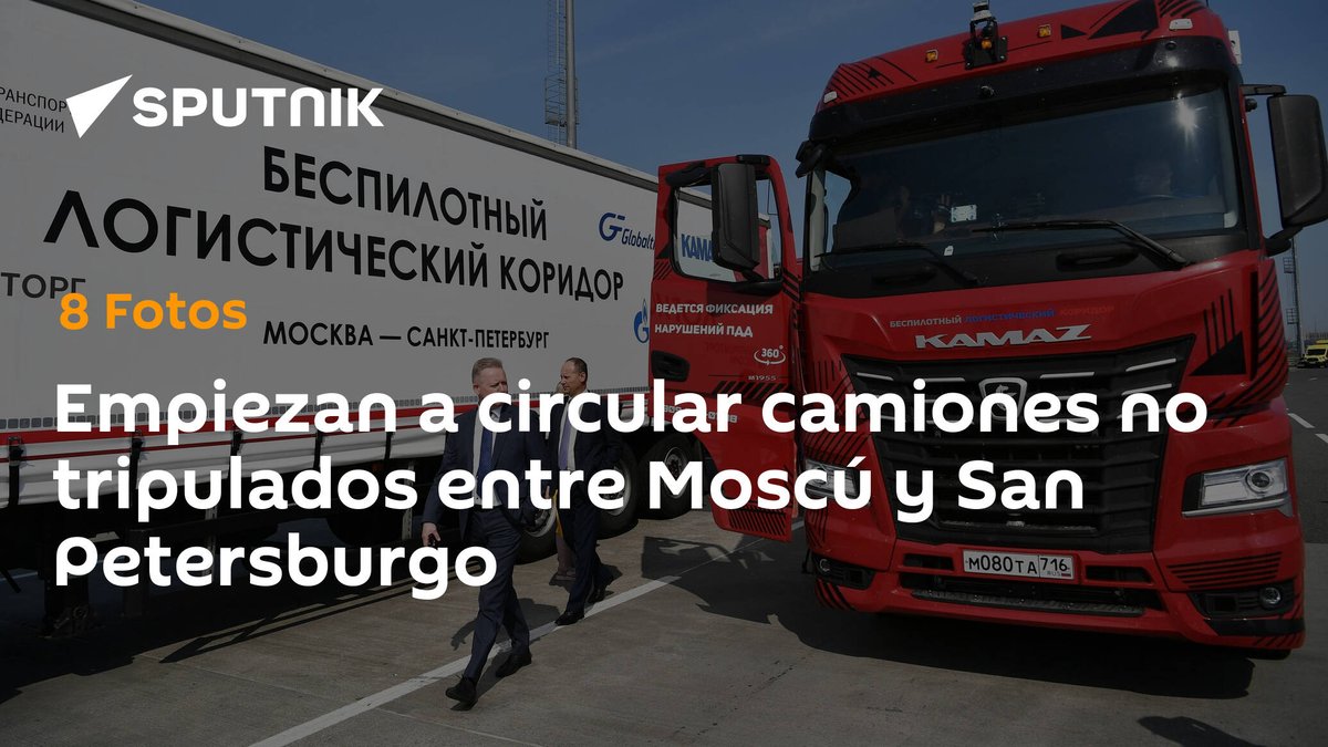 Empiezan a circular #camiones no tripulados entre #Moscú y #SanPetersburgo sputniknews.lat/20230619/11407…