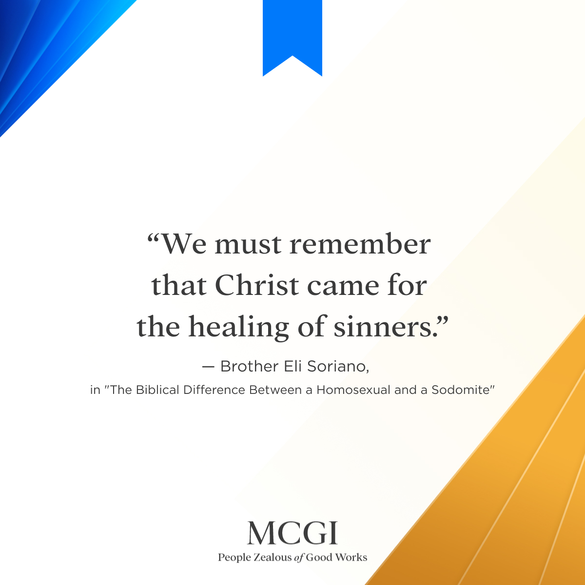 "We must remember that Christ came for the healing of sinners."

— Brother Eli Soriano, "The Biblical Difference Between a Homosexual and a Sodomite"

bit.ly/3cnhWkj

The Right Way to Pray
#PureDoctrinesOfChrist