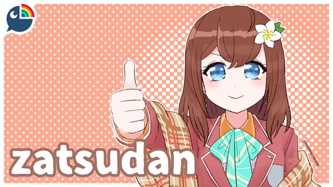 zatsudan in (probably broken and baby) japanese because im very very rusty aueuh  starting around 11~PM GMT+7  /  1~AM JST! 