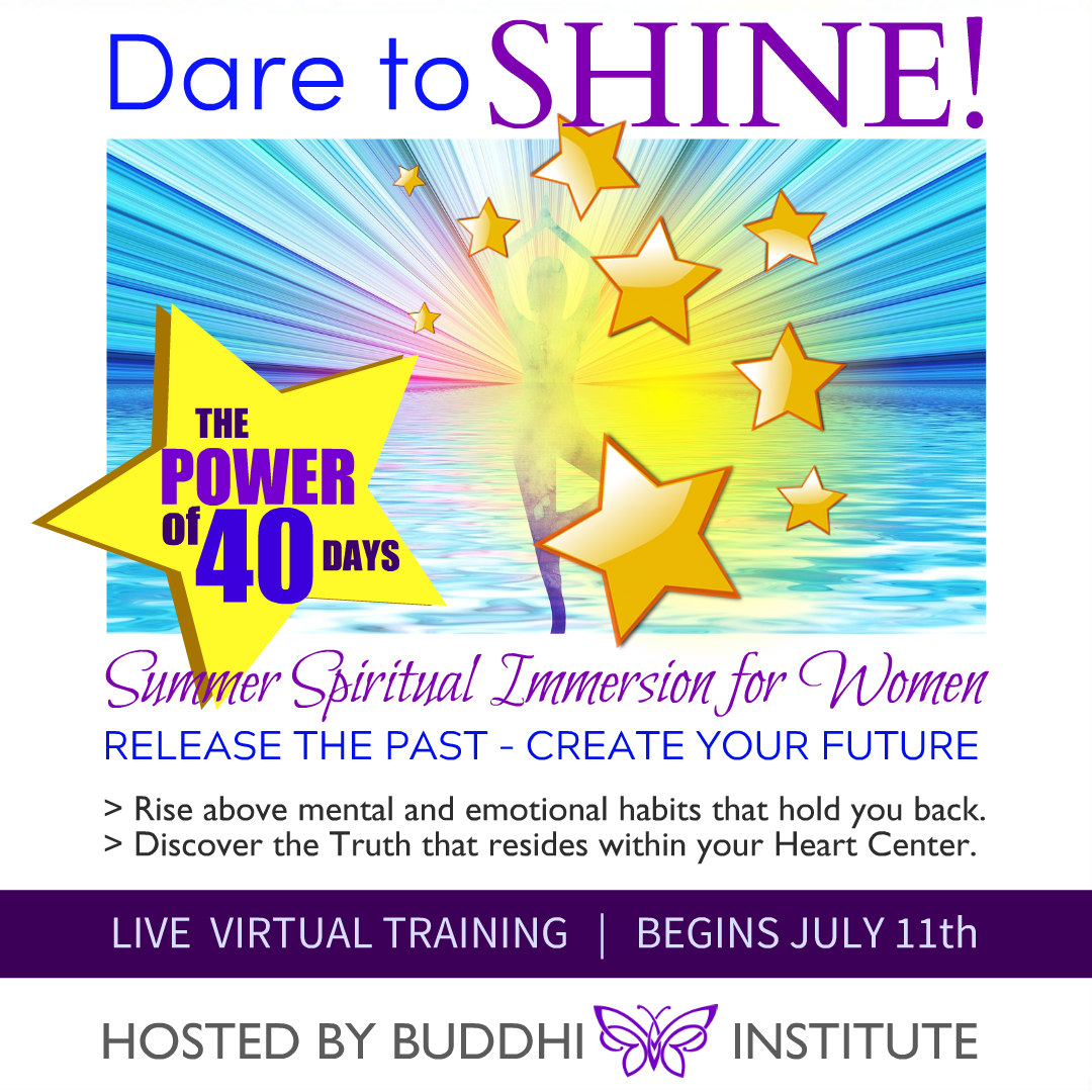Summer Spiritual Immersion for Women... Dare to SHINE!!!

Release the past, Create a future your SOUL will love.

See details > buddhiinstitute.com/dare-to-shine

#spiritualgrowth #spiritualwomen #spirituality #releasethepast #healthepast  #selfcompassion #healing #womenswellness