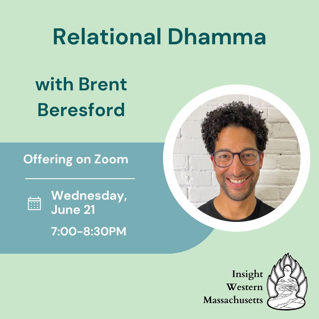 Join us this Wednesday, June 21 from 7-8:30pm ET via Zoom for an Open Community Practice and Dharma Talk - “Relational Dhamma” - with Brent Beresford. All are welcome.
This offering is Zoom only. More info here: flipcause.com/secure/event_s…