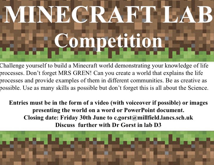GorstMillfield's tweet photo. Competitive in Minecraft? Why not enter Millfield’s competition in Minecraft with a Science theme? Create a world demonstrating all of life’s processes. Details on attached photo. Open to all students in Y7-10. #TeamMillfield #BeExceptional https://t.co/Q815HbWXUf