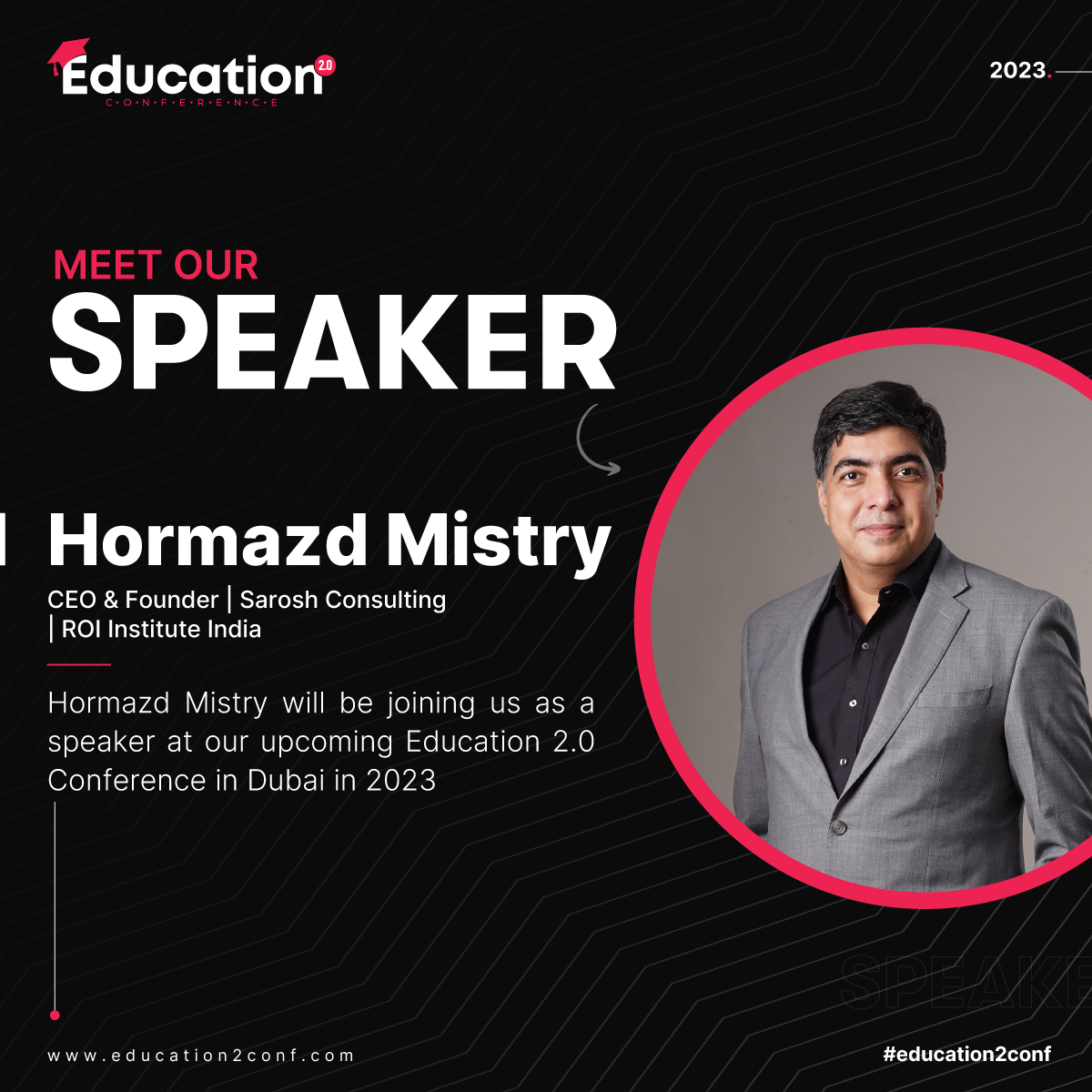 Meet Hormazd Mistry, CEO of Sarosh Consulting &amp; ROI Institute India, at Education 2.0 Conference, Dubai Spring Edition. Learn from a true L&amp;D pioneer with 20+ years of experience. #Education2Conf #HormazdMistry