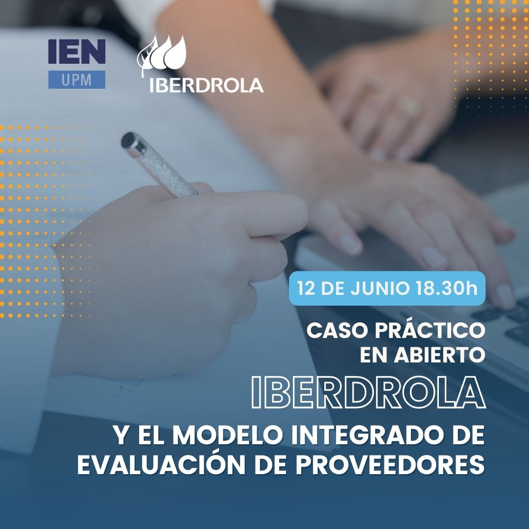 Participa en la resolución de un caso real, en el que analizaremos el modelo de evaluación de proveedores de <a href="/iberdrola/">Iberdrola</a> de la mano de su Director de Compras, Jesús Salgado. Inscríbete aquí: ienupm.com/event/iberdrol…