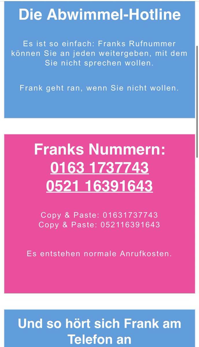 Hahahaha, wie gut ist das denn? Wenn ihr gedrängt werdet, eure Nummer rauszugeben, lächelt ihr nett und schickt die Leute zu Frank. 

frankgehtran.de