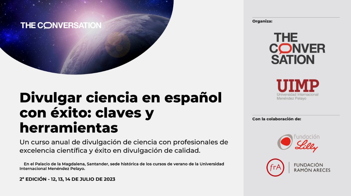 🗓El próximo mes de julio, @TheConversation y la @UIMP organizan el #CursoDeVerano 'La aventura de divulgar #ciencia en español con éxito: claves y herramientas', que cuenta con la colaboración de la @FundacionLilly y @FundacionAreces 📝Inscríbete aquí: ow.ly/r3kI50OFiVM