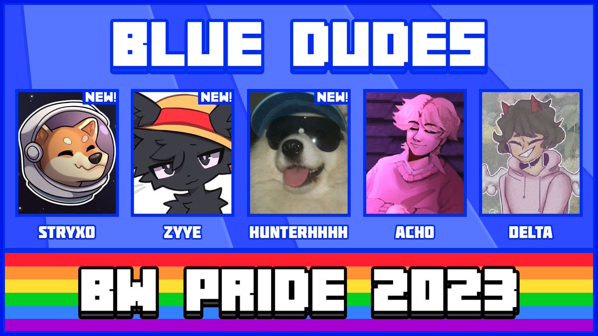 📢 Announcing <a href="/Stryxo/">Stryxo</a> <a href="/zyyes/">zyye</a> <a href="/hunter_hhhh/">hunter</a> <a href="/ggacho_/">acho</a> <a href="/yoimdelta/">Delta</a> on the Blue Dudes! 📢

Watch them in Block Wars Pride on June 17th at 2pm EST!