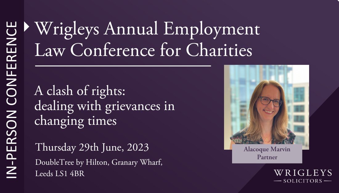 Wrigleys_Emp's tweet photo. Our partner Alacoque Marvin will be leading a breakout session on dealing with #grievances in challenging times at our upcoming Employment Law Conference for #charities on 29th June.
🔗 https://t.co/ggN0xtLzSN
#employmentlaw #WrigleysELC https://t.co/YHI2B66TUt
