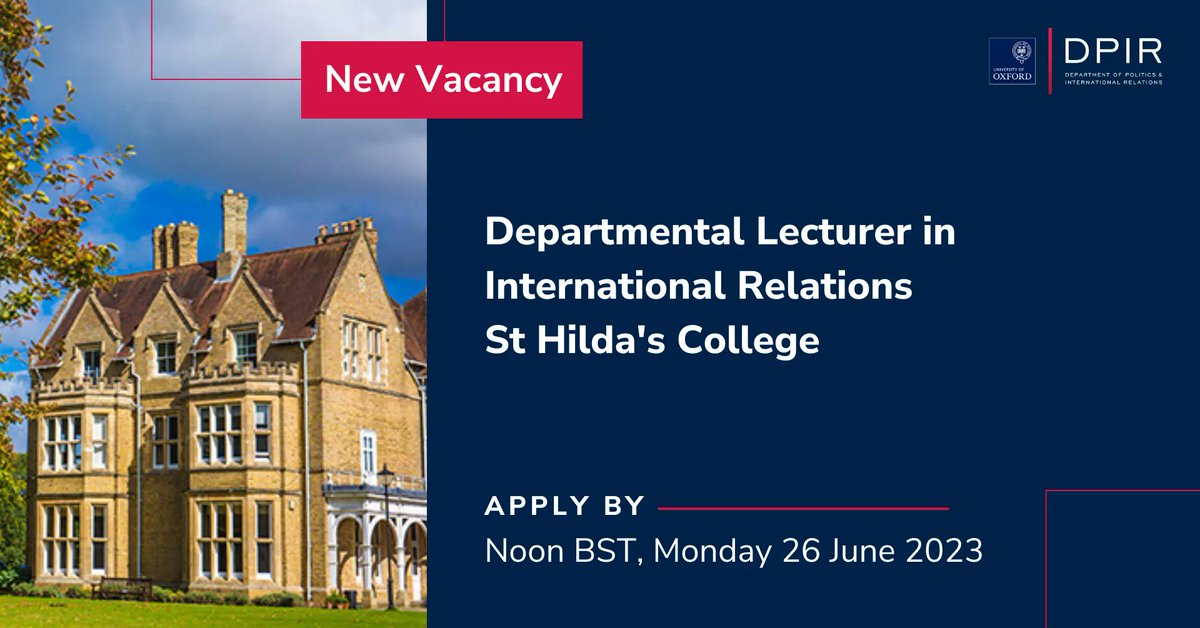 ⏰ TWO WEEK REMINDER!: Applications are invited for the post of Departmental Lecturer in International Relations in @Politics_Oxford, in association with @hilda_beastoxf . 📆 CLOSES: Noon (BST), Monday 26 June 2023: buff.ly/3NkT9QO