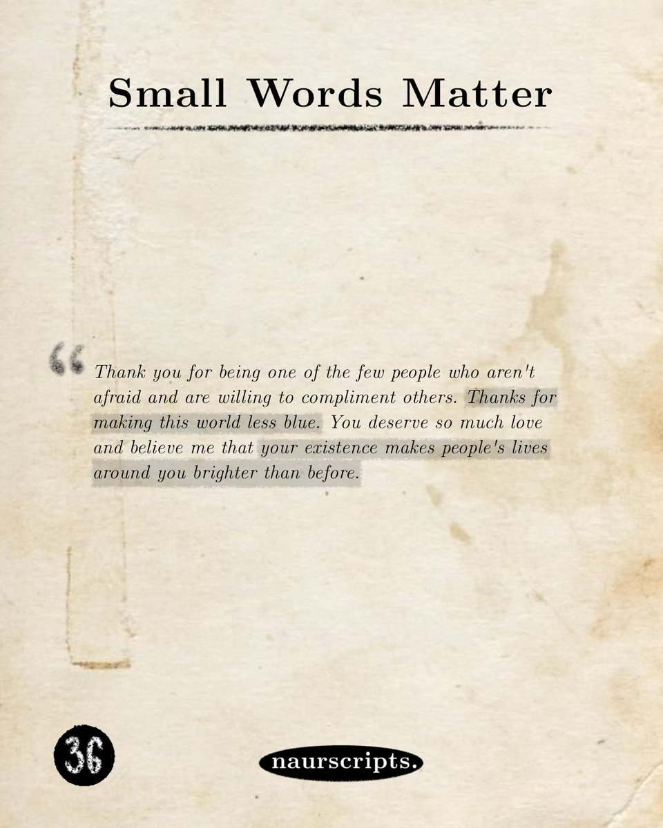 karya —Small words matter. It could save someone's life. We never know what someone's going through a hard time and words can be a lifesaver for them. Thanks for always being kind with your words, you already make this world less blue.