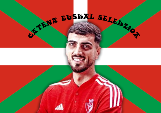 etorkizuneko Euskal Selekzioko kapitaina. Osasuna ala hil