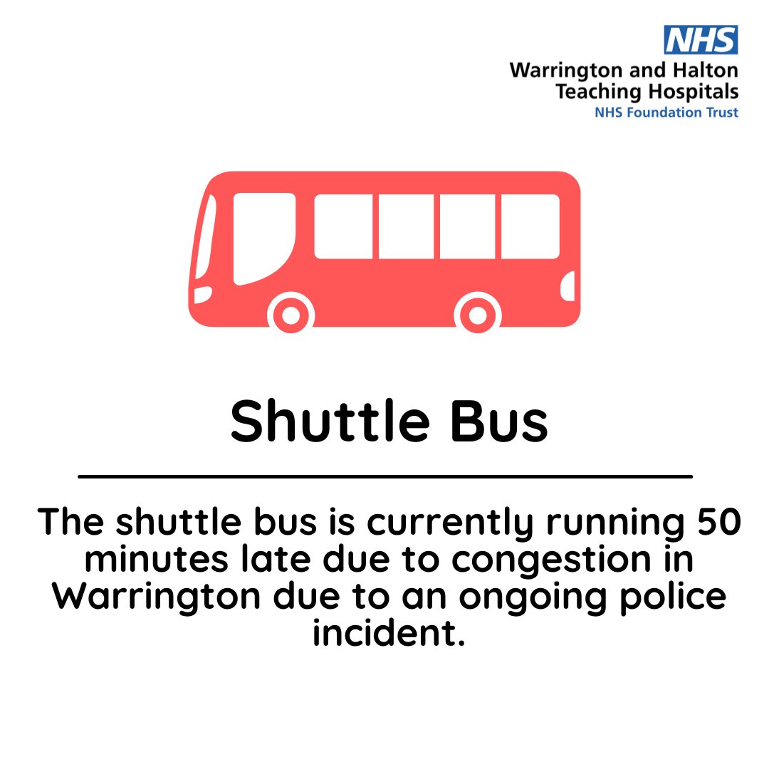 We have been notified that the shuttle bus between Warrington Hospital and Halton Hospital is currently running at a 50-minute delay due to the police incident in Warrington Town Centre. We apologise for any inconvenience caused.