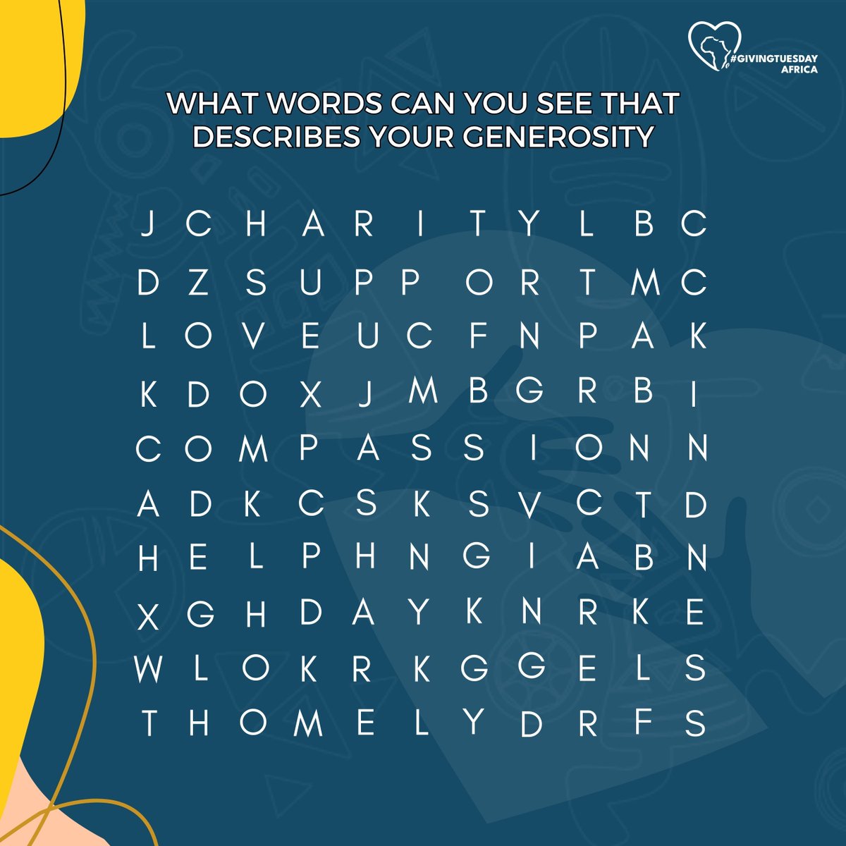 🔎 Engage your mind and explore the power of generosity with our word search puzzle! 🌟

Can you find the words that describe your generosity in this challenging puzzle? 🧩💭

#GivingTuesday #GivingTuesdayAfrica #UbuntuGiving
#AfricanPhilanthropy #CommunityEmpowerment