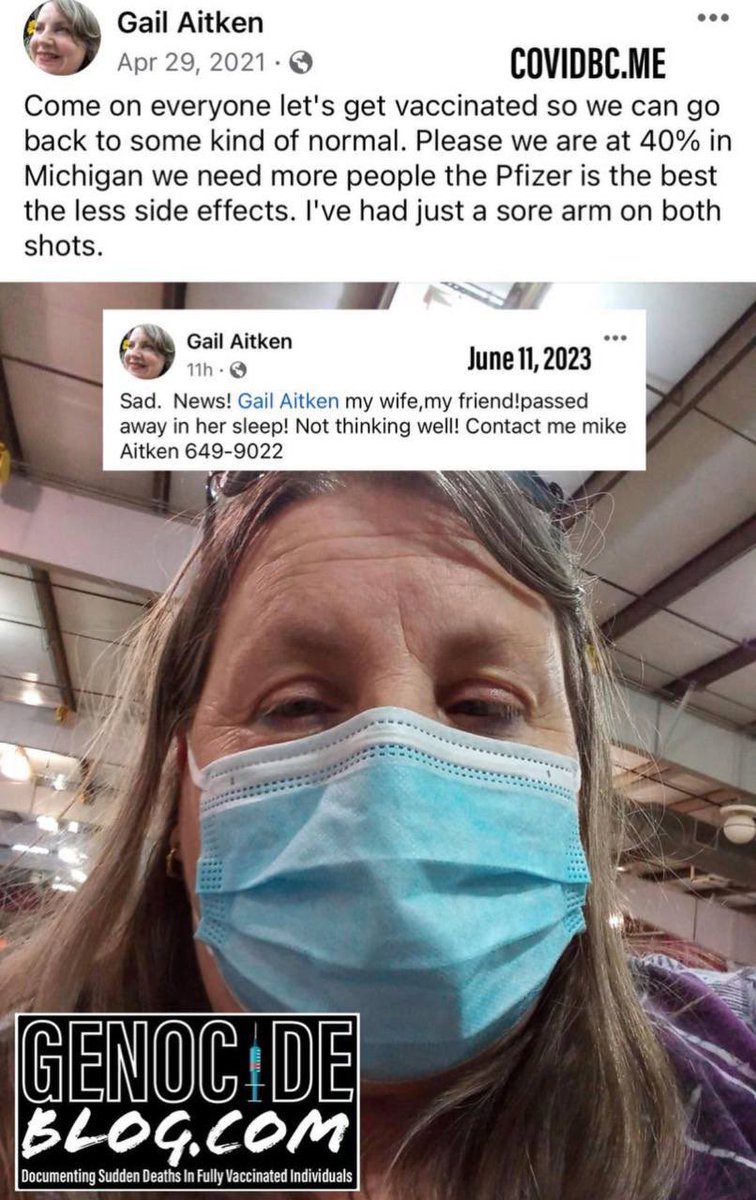 Gail Aitken 💉🪦
#FullyVaccinated #DiedSuddenly
(June 2023) 🇺🇸 Michigan 

“Sad news! Gail Aitken my wife, my friend, passed away in her sleep! Not thinking well!”

CovidBC.me
VaxGenocide.com
GenocideBlog.com
