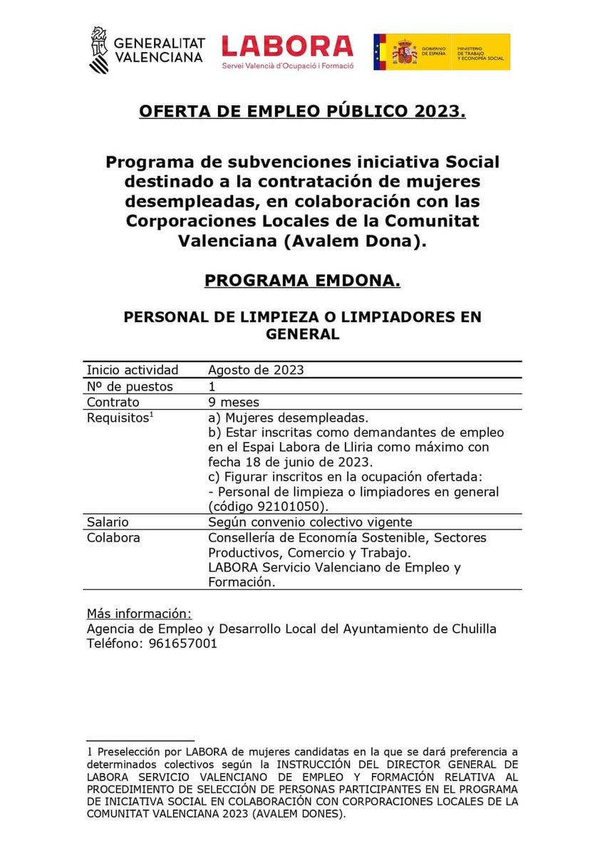 OFERTA DE EMPLEO PÚBLICO 2023. (Chulilla)

Programa de subvenciones iniciativa social destinado a la contratación de mujeres desempleadas, en colaboración con las Corporaciones Locales de la Comunitat Valenciana (Avalem Dona). 

PROGRAMA EMDONA.PERSONAL DE LIMPIEZA O LIMPIADORES