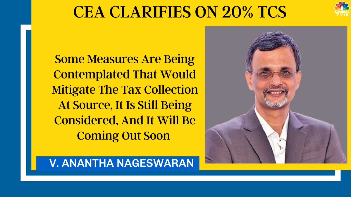 Some measures are being #contemplated that would mitigate the Tax Collection at Source (#TCS), it is still being #considered, and it will be coming out soon: Chief Economic Adviser V. Anantha Nageswaran

<a href="/Sapna_CNBC/">Sapna Das</a>