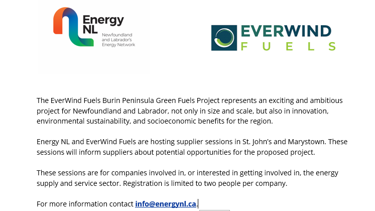 Just a friendly reminder that the Supplier Session with EverWind Fuels and Energy NL is being held this Friday, June 16th, at the Marystown Hotel. If you have not registered please see the attached. Don't miss this opportunity to connect.