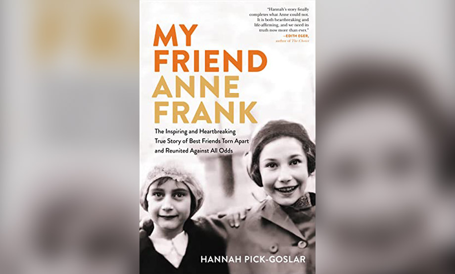 My Friend Anne Frank: The Inspiring by Pick-Goslar, Hannah