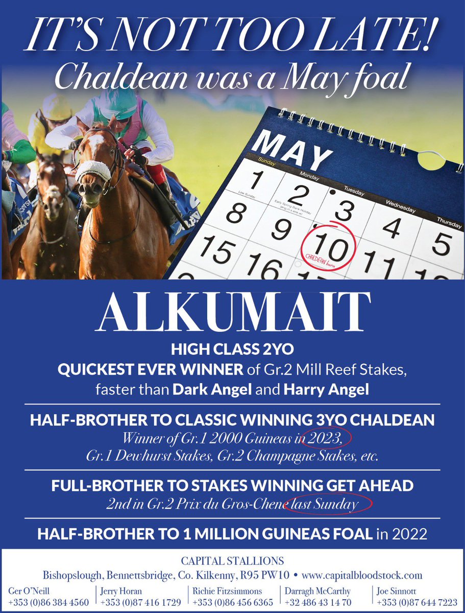 THE GUINEAS DOUBLE 
Alkumait’s brother and 2,000 Guineas-Gr.1 1st Chaldean, also winner of the Dewhurst Stakes-Gr. 1 at 2. was foaled on May 10th and conceived on June 8th

📞 now to get your mare in foal