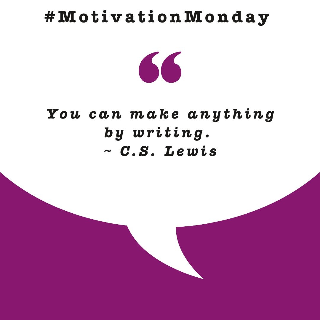 You can make anything by writing. ~ C.S. Lewis

#MotivationMonday