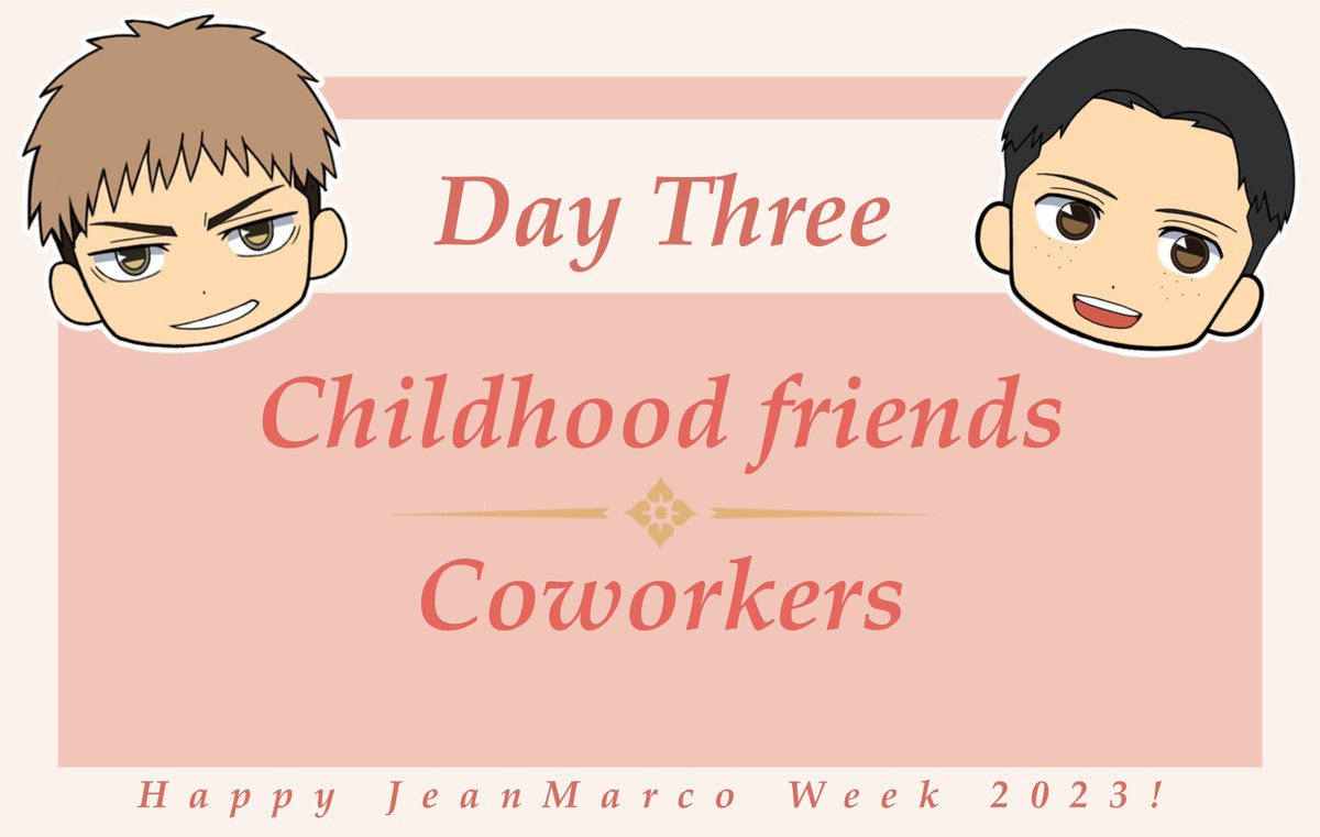 It’s day 3! Here’s your prompts for today:

✨Childhood Friends / Coworkers✨

Make sure to use #jmweek23 or #jeanmarcoweek23 in your posts so we can find them, and thank you all for your contributions 💞
#jeanmarco #jeankirstein #marcobodt