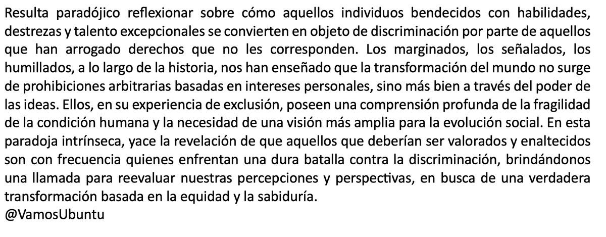 VamosUbuntu's tweet photo. La paradoja: habilidad y talento discriminados por quienes se atribuyen #derechos indebidos. Los marginados enseñan que el cambio viene de ideas, no prohibiciones. Un llamado a reevaluar y transformar desde la #equidad y #sabiduría. 

#Minorias #Discriminacion #Igualdad #Equidad https://t.co/EtzCGycjG5
