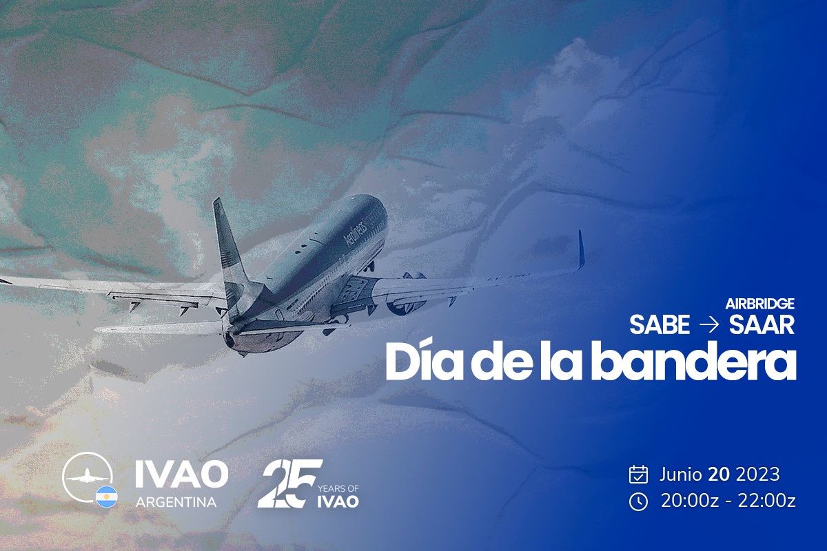 Día De La Bandera  
🗓️| Junio 20 2023  
🕗| 20:00z - 22:00z    

El Departamento de Eventos de la división Argentina tiene el agrado de invitarlos a participar de nuestro próximo puente aéreo para conmemorar el Día De La Bandera.

 Más info: ar.ivao.aero