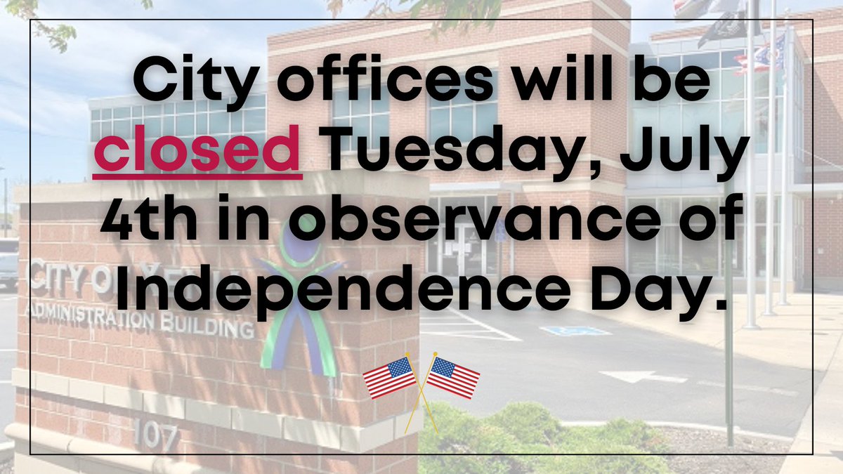 City offices will be closed Tuesday, July 4th in observance of Independence Day. #4thOfJuly