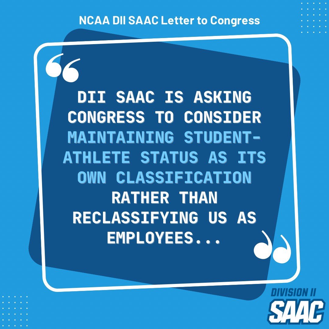 On behalf of over 120,000 Division II student-athletes, National SAAC has created a letter asking Congressional Officials to maintain our status as student-athletes and not to reclassify us as employees. Please click on the link to read the full statement on.ncaa.com/0612D2SAAC