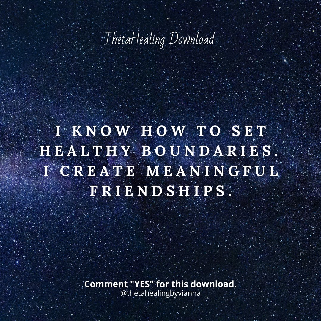I know how to set healthy boundaries. I create meaningful friendships. Comment 'YES' to receive this download. #thetahealing #thetahealingdownloads #thetahealingbyviannastibal