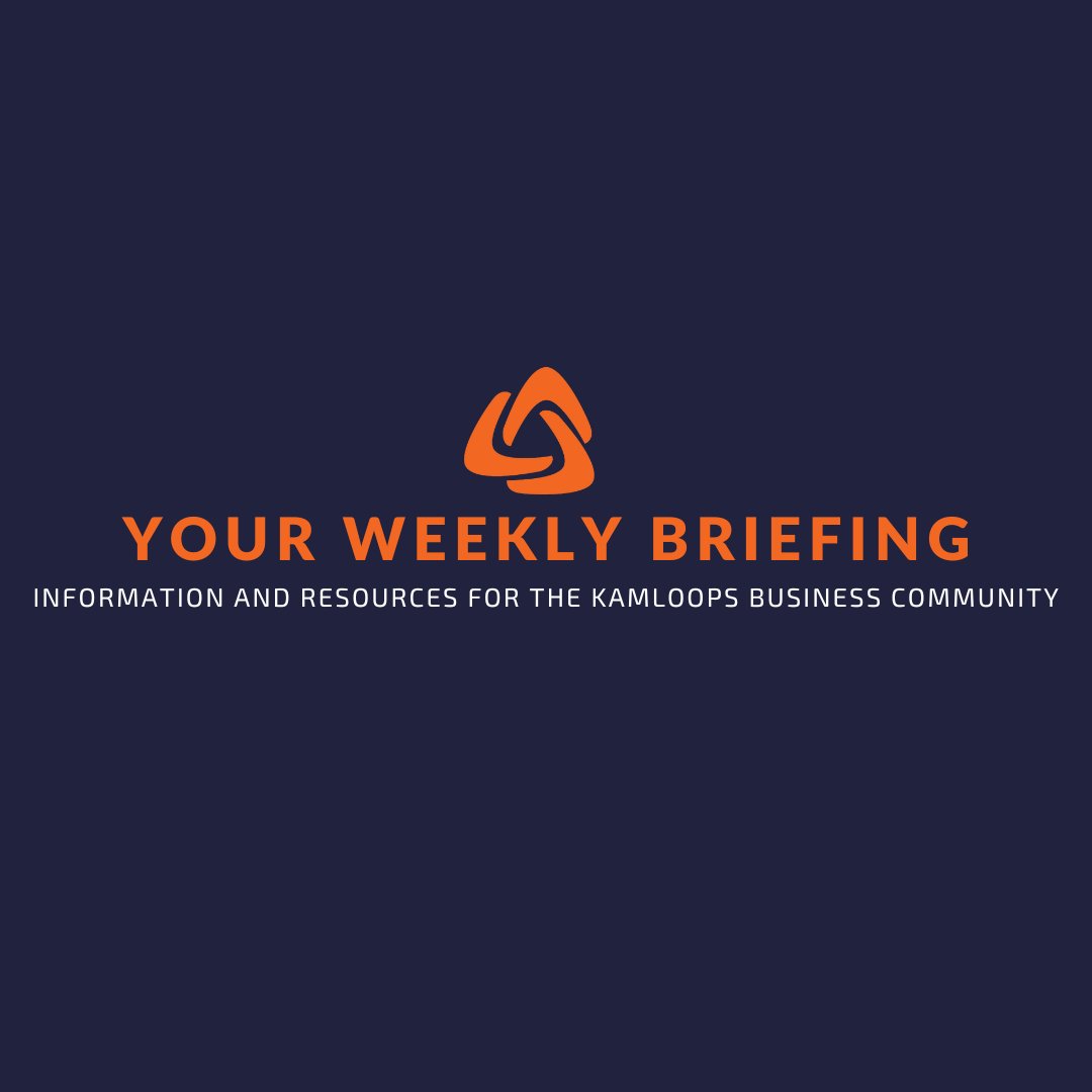 Check out this week's Weekly Briefing brought to you by the @Kamloops & District Chamber of Commerce! conta.cc/3NoDJL3