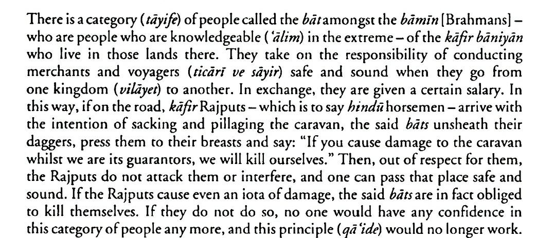 Seydi Ali Reis, an Ottoman admiral, noted how caravans in Gujarat hired bhats as a security measure against the feared 'rashput kafīri,' the Rajput raiders, for the Rajputs don't attack such caravans.