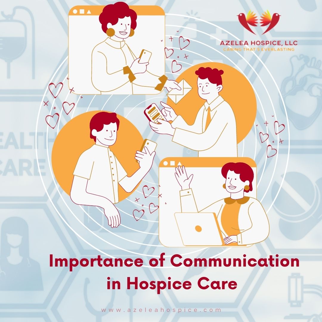 Effective communication is vital, ensuring patient needs are met, families are informed, and the care team works together. It fosters trust, addresses concerns, and creates a compassionate environment. Contact us for assistance.

#azeleahospice #hospicecare #atlantageorgia