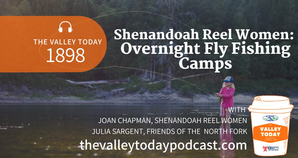 Got an outdoorsy girl looking for something fun (and educational) to do this summer? Get all the details on #TheValleyToday about #ShenandoahReelWomen &amp; #FriendsNorthForkShenandoahRiver overnight flyfishing camps for girls (12-18yrs) in July. Listen here: bit.ly/3X3ZCCJ